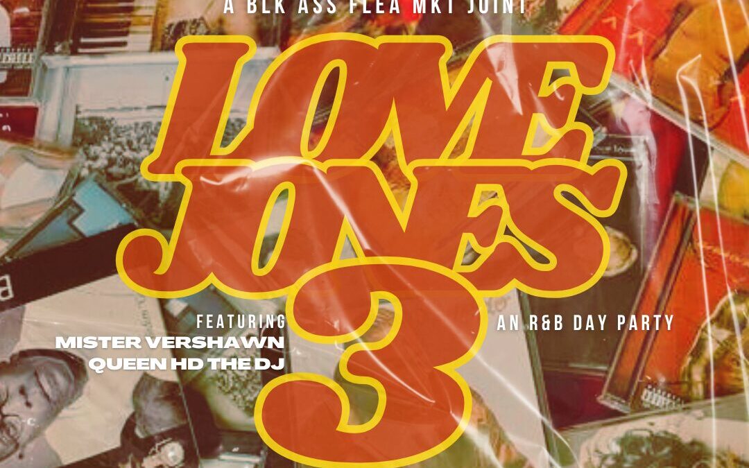 DA JUKE : LOVE JONES [3] – R&B DAY PARTY